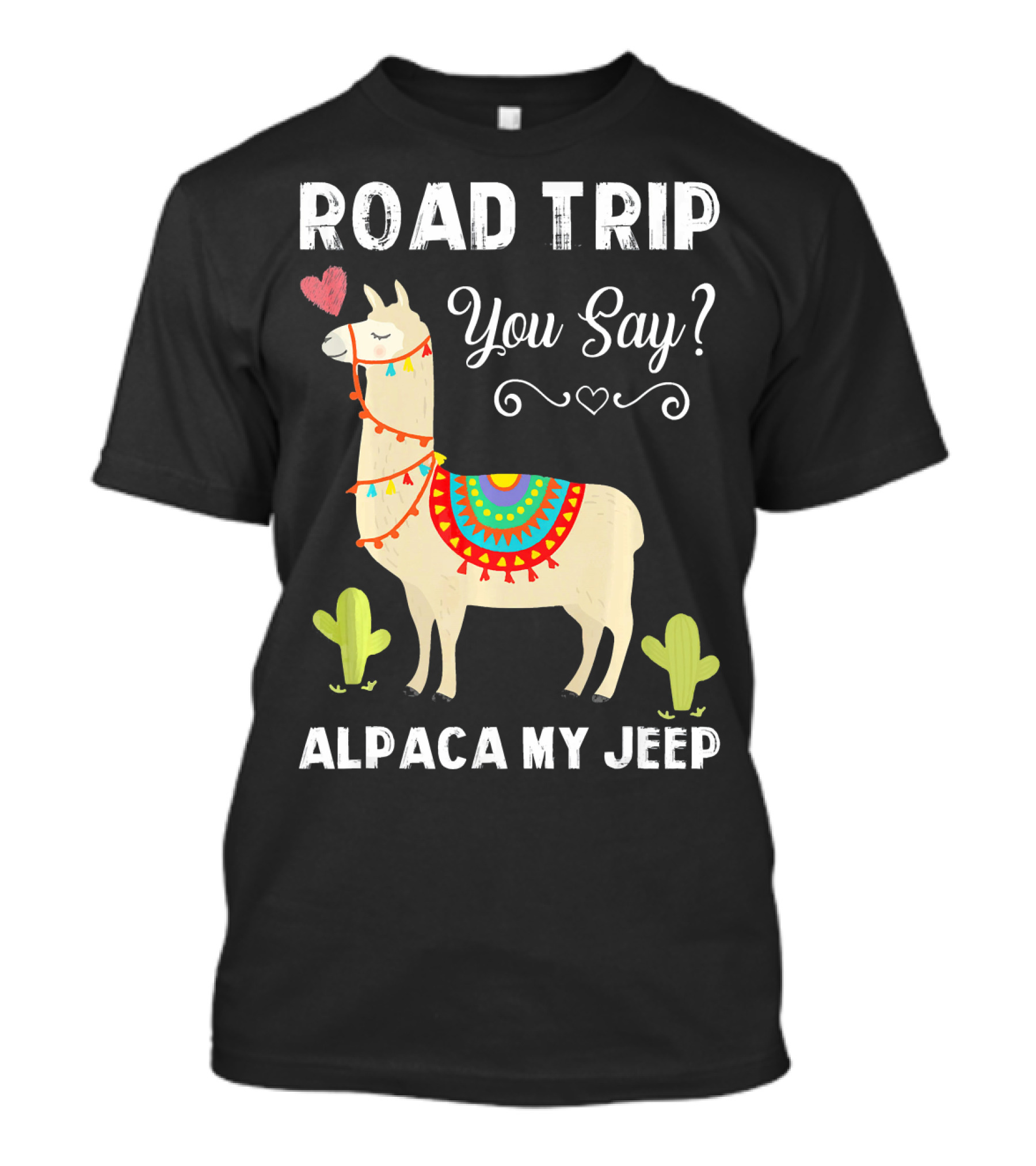 ROAD TRIP YOU SAY ALPACA MY JEEP T-Shirt
