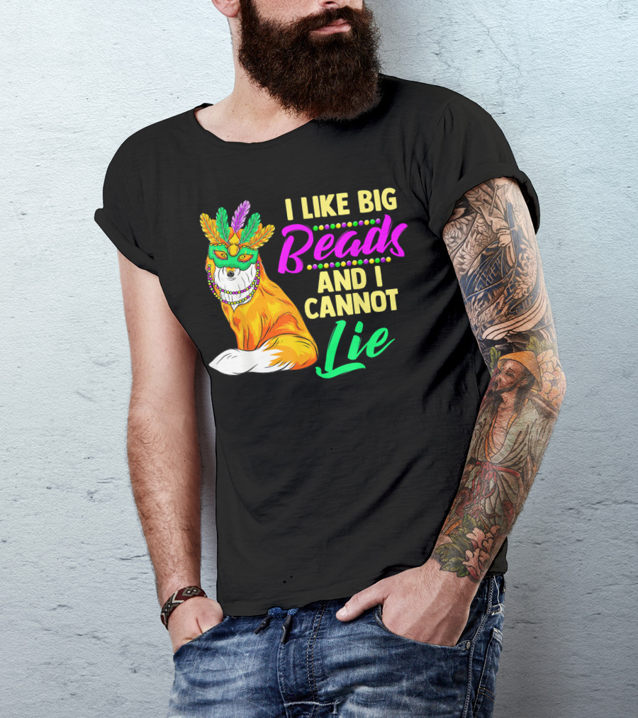 I Like Big Beads And I Cannot Lie Mardi Gras Fox Mask Feathers T-Shirt