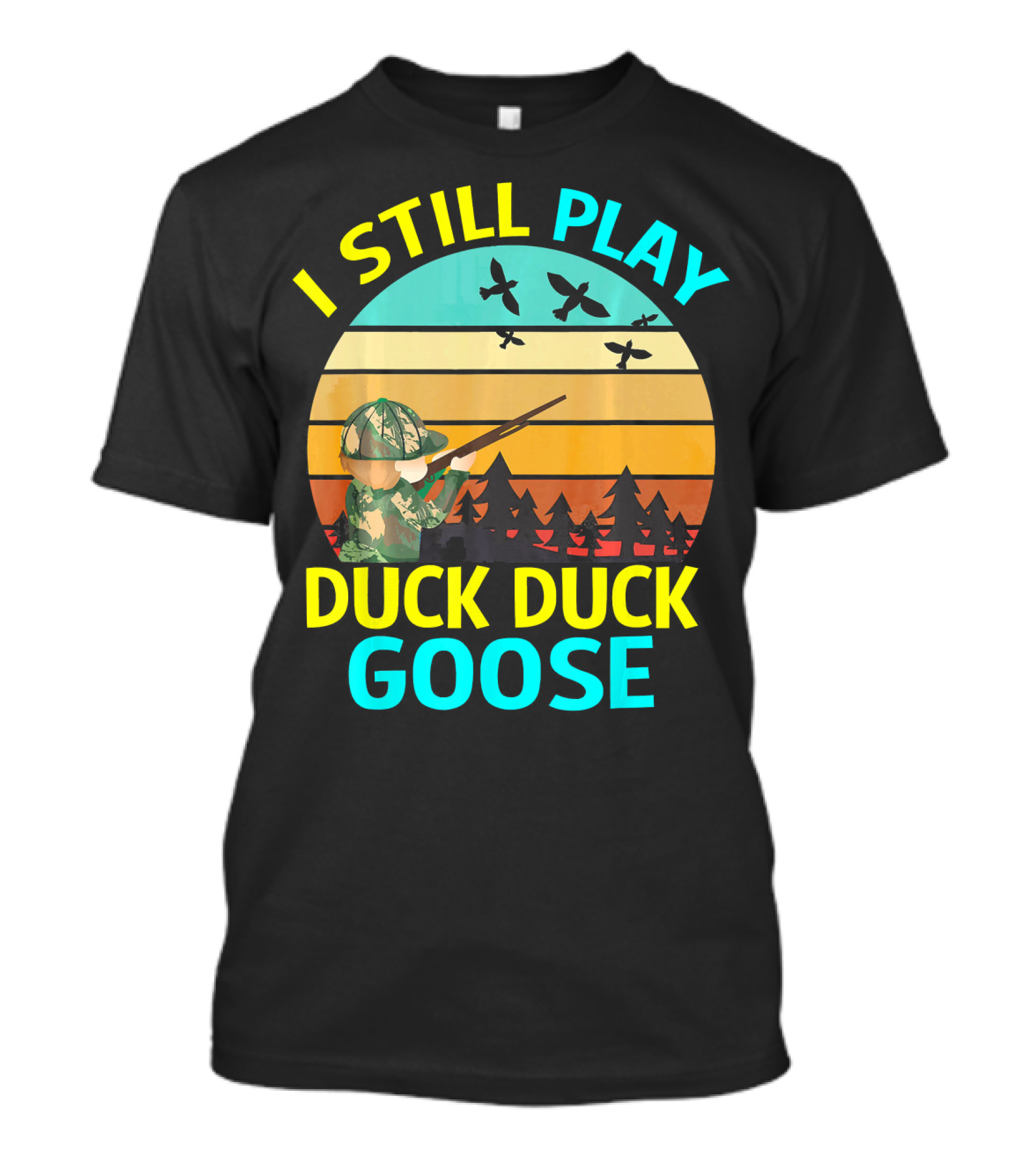 I Still Play Duck Duck Goose Hunting Retro Silhouette Forest T-Shirt