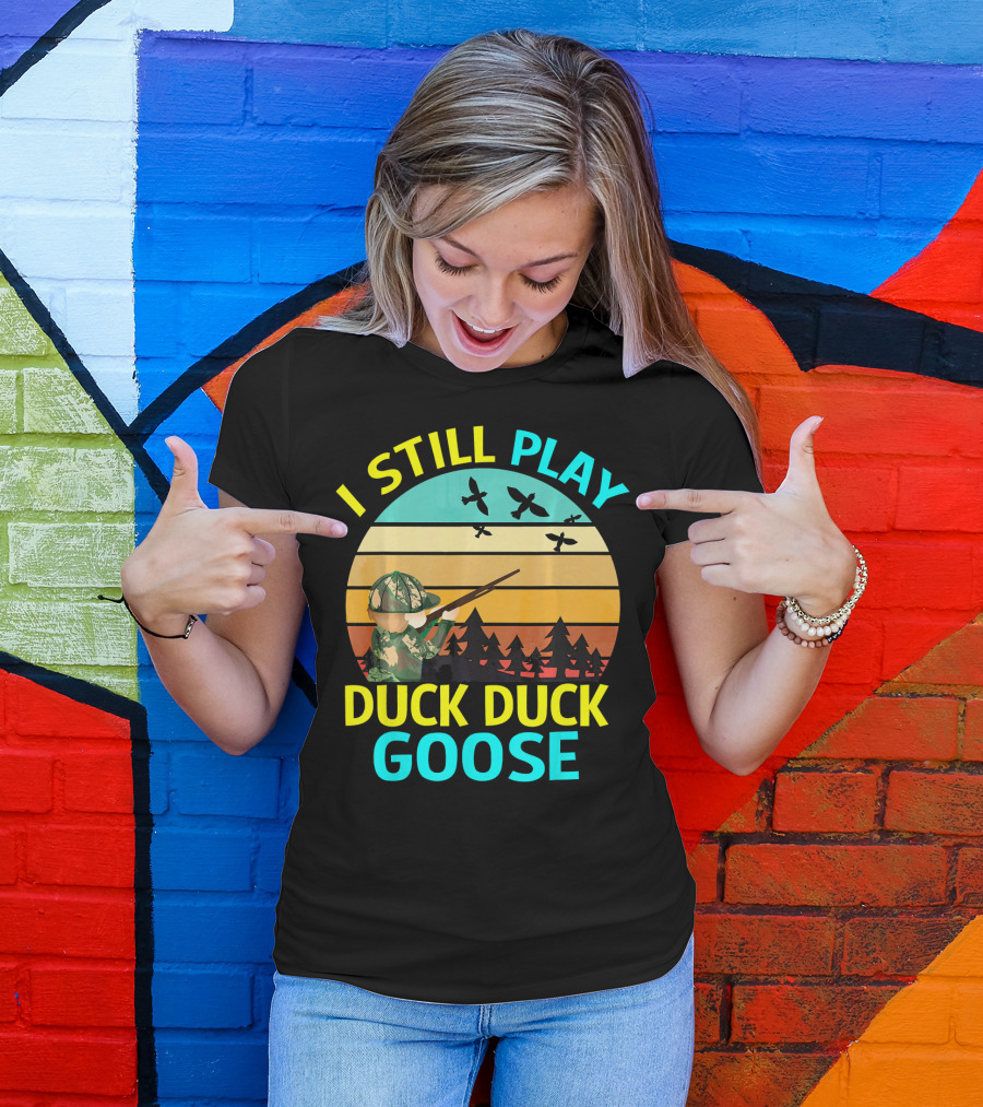 I Still Play Duck Duck Goose Hunting Retro Silhouette Forest T-Shirt