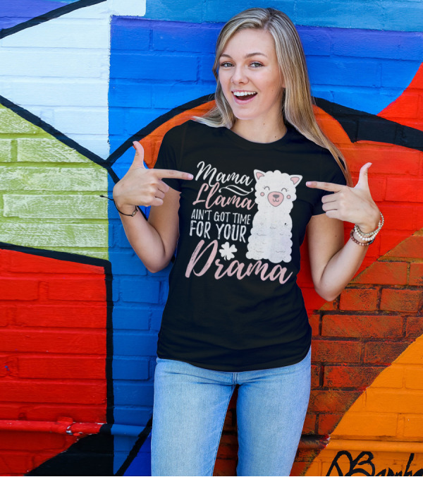 Mama Llama Ain't Got Time For Your Drama T-Shirt