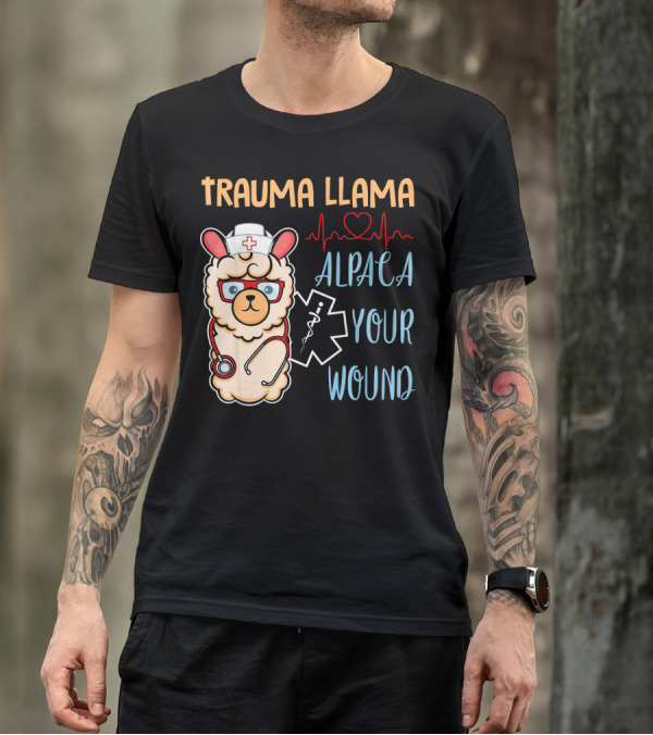 Trauma Llama Nurse Alpaca Your Wound Medical Humor T-Shirt