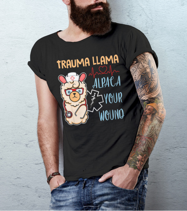 Trauma Llama Nurse Alpaca Your Wound Medical Humor T-Shirt