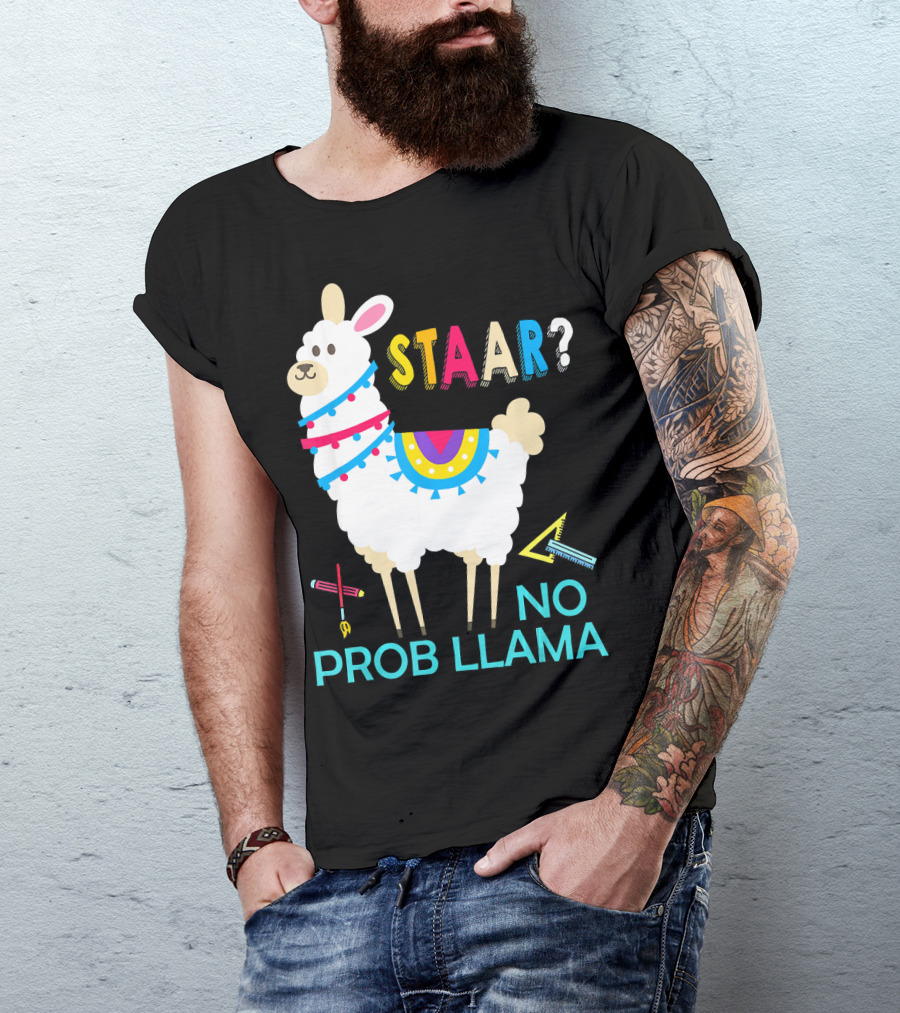 STAAR No Prob Llama Test Day Teacher Exam Fun T-Shirt
