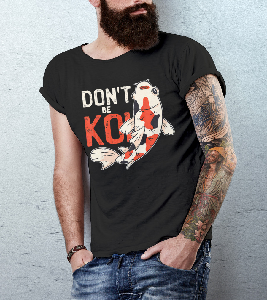 Nishikigoi Gosanke Don't Be Koi Japanese Koi Fish T-Shirt