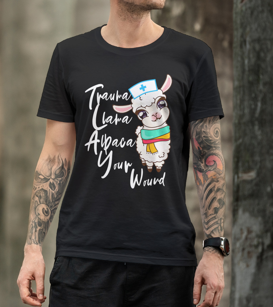 Trauma Llama Alpaca Your Wound Nurse Llama T-Shirt