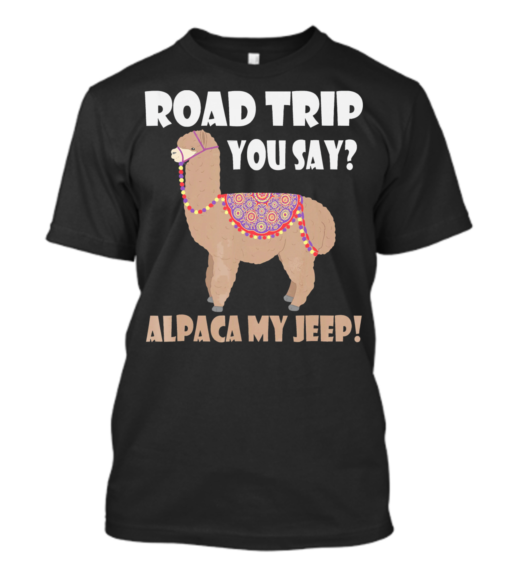 Road Trip You Say Alpaca My Jeep Colorful Llama Decorated Blanket And Beads T-Shirt