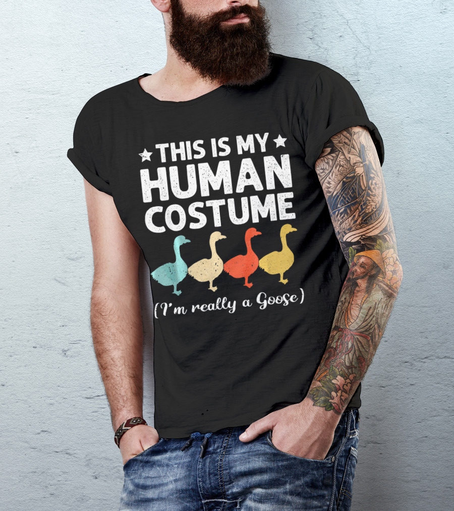 This Is My Human Costume I'm Really A Goose Colorful Goose T-Shirt