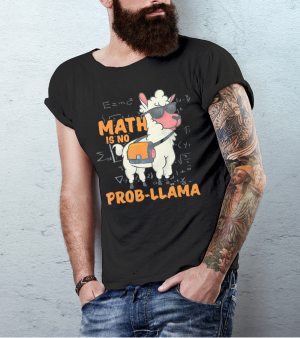 Math Is No Prob Llama Teacher Student School Chemistry Equations T-Shirt