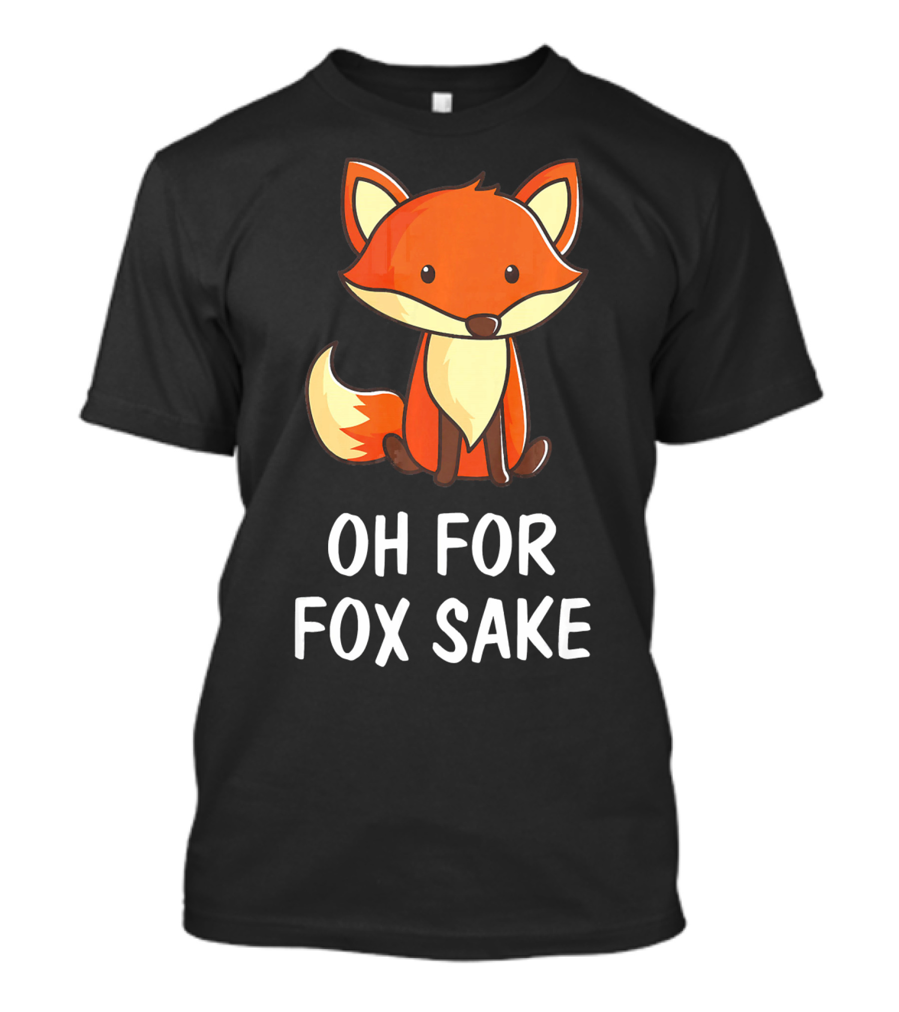 Oh For Fox Sake Cute Cartoon Fox Critter T-Shirt