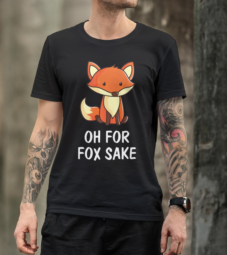 Oh For Fox Sake Cute Cartoon Fox Critter T-Shirt