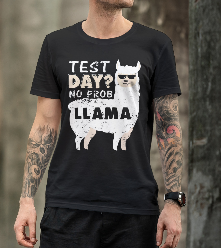 Test Day No Prob Llama Sunglasses Cool Woolly T-Shirt
