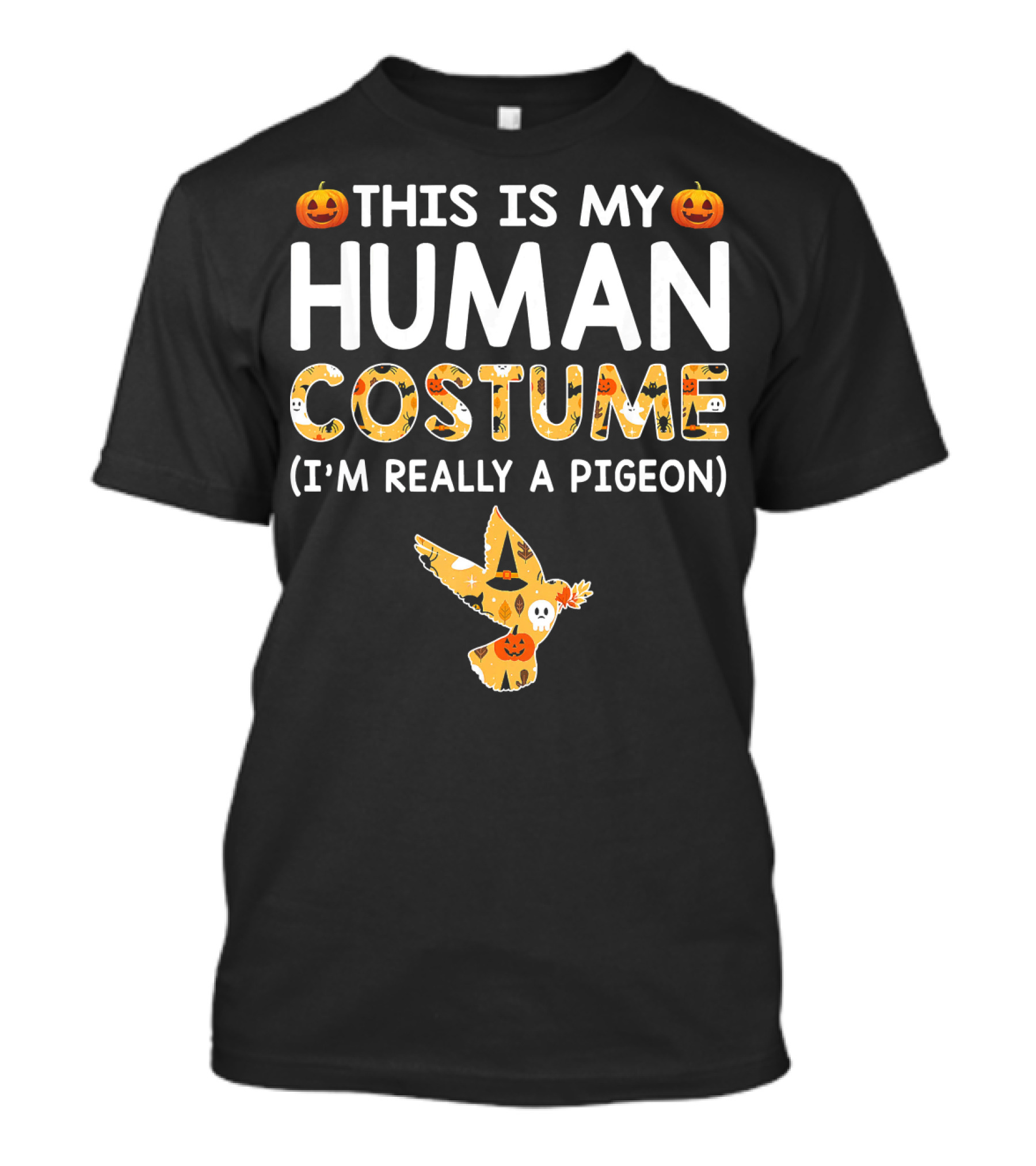 THIS IS MY HUMAN COSTUME I’M REALLY A PIGEON HALLOWEEN PUMPKIN T-Shirt