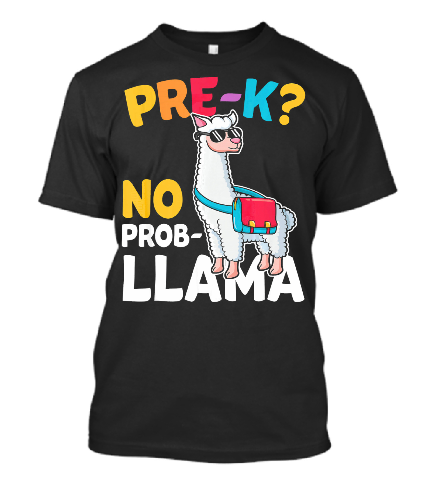 Pre K No Prob Llama Funny Back To School Llama Wearing Sunglasses With Backpack T-Shirt