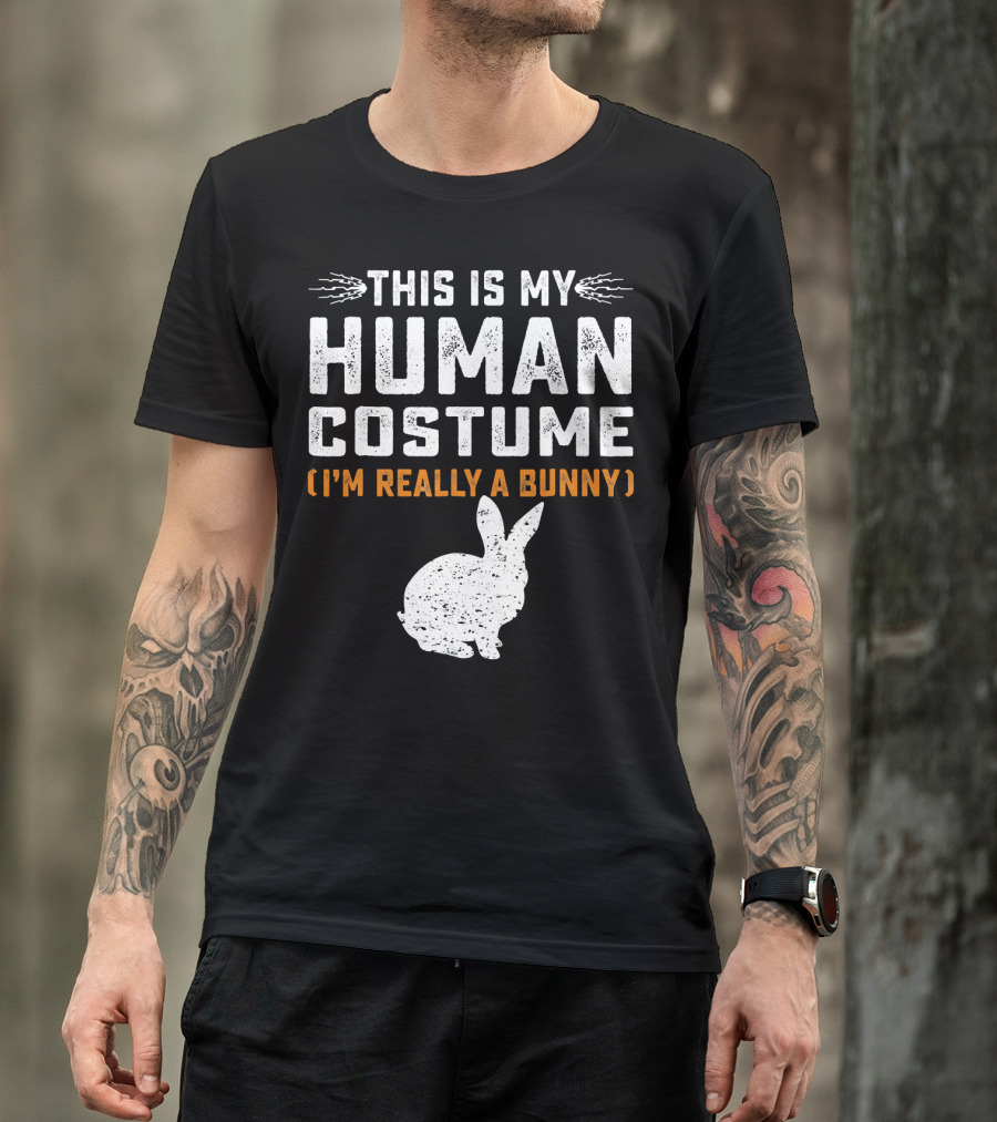 This Is My Human Costume I'm Really A Bunny T-Shirt