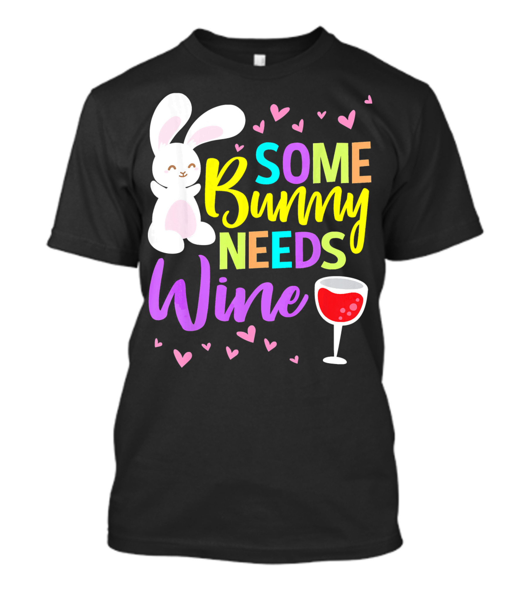 Some Bunny Needs Wine Heart Bunny And Wine Glass T-Shirt