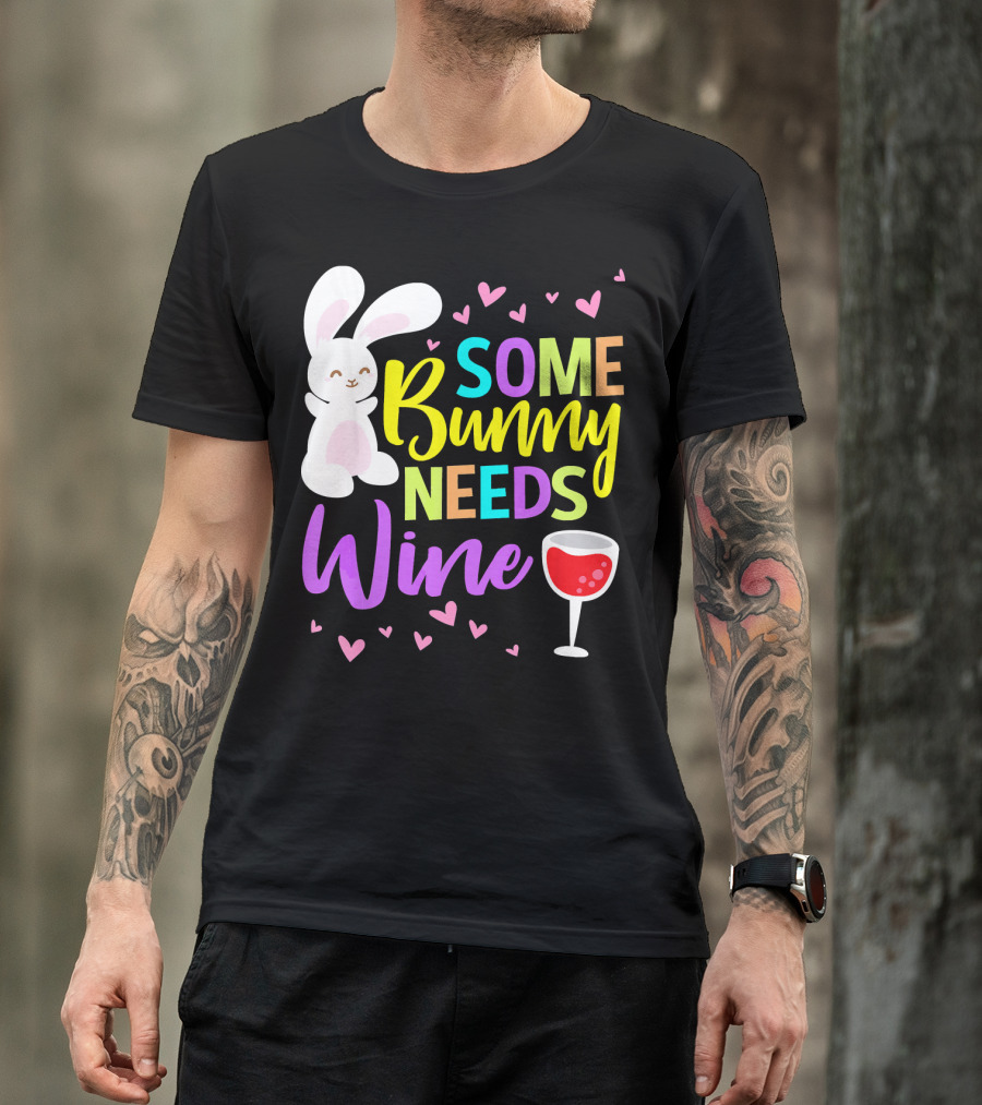 Some Bunny Needs Wine Heart Bunny And Wine Glass T-Shirt