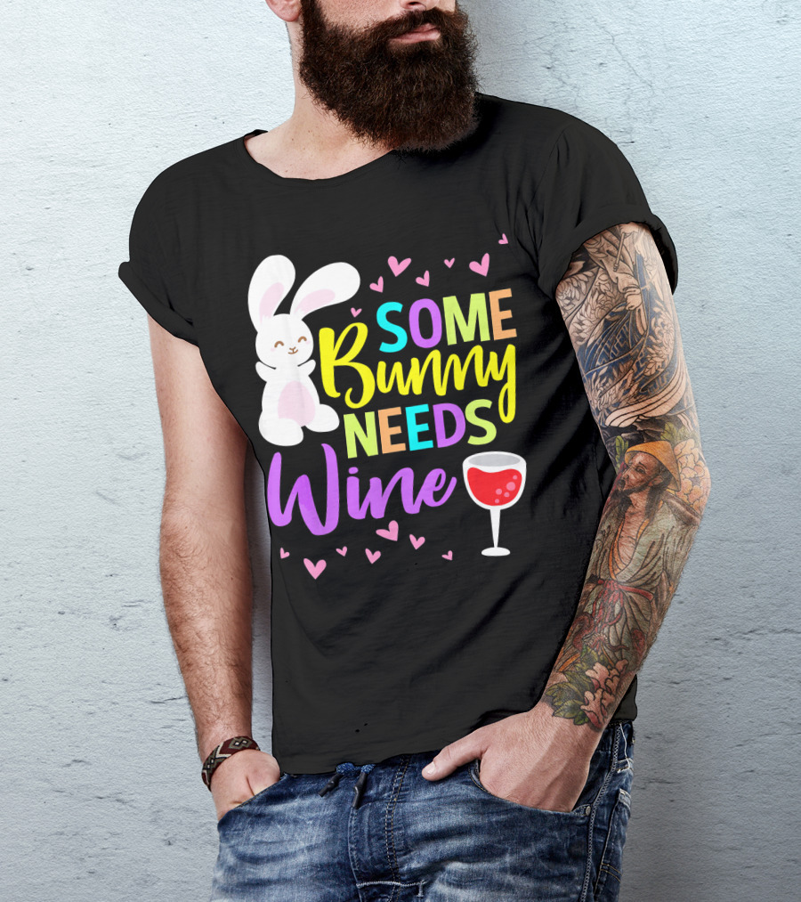 Some Bunny Needs Wine Heart Bunny And Wine Glass T-Shirt