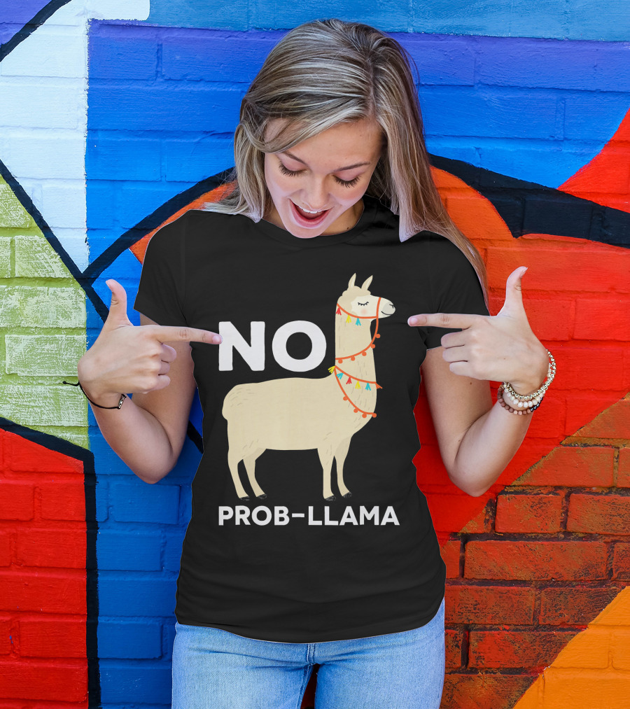 NO PROB-LLAMA Funny No Problem T-Shirt