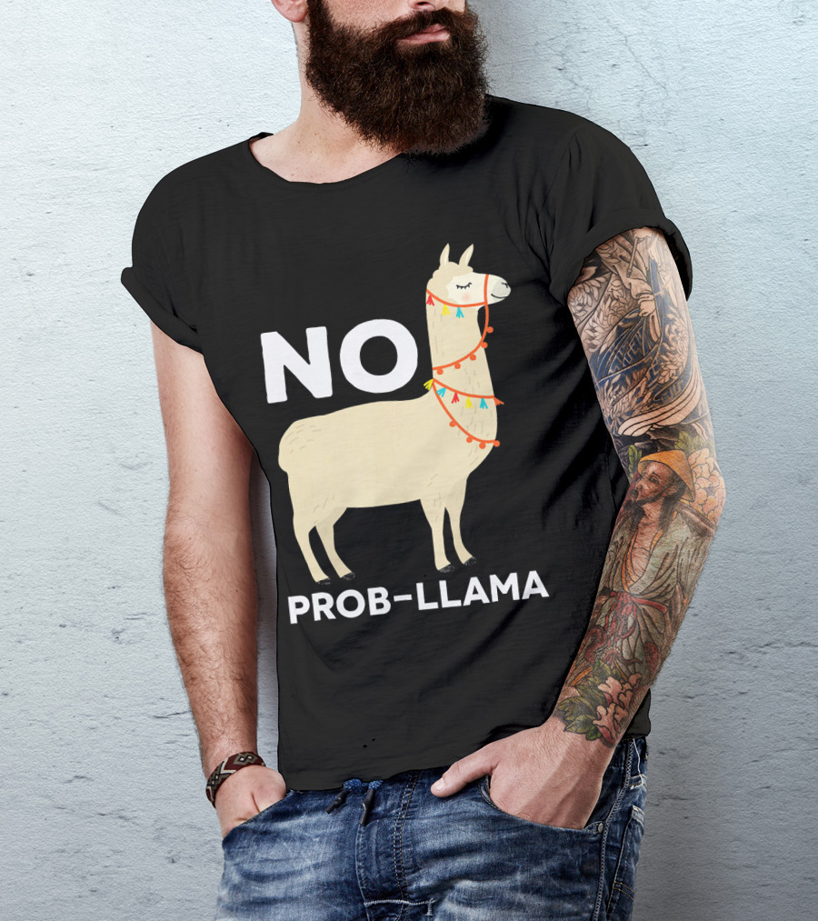 NO PROB-LLAMA Funny No Problem T-Shirt
