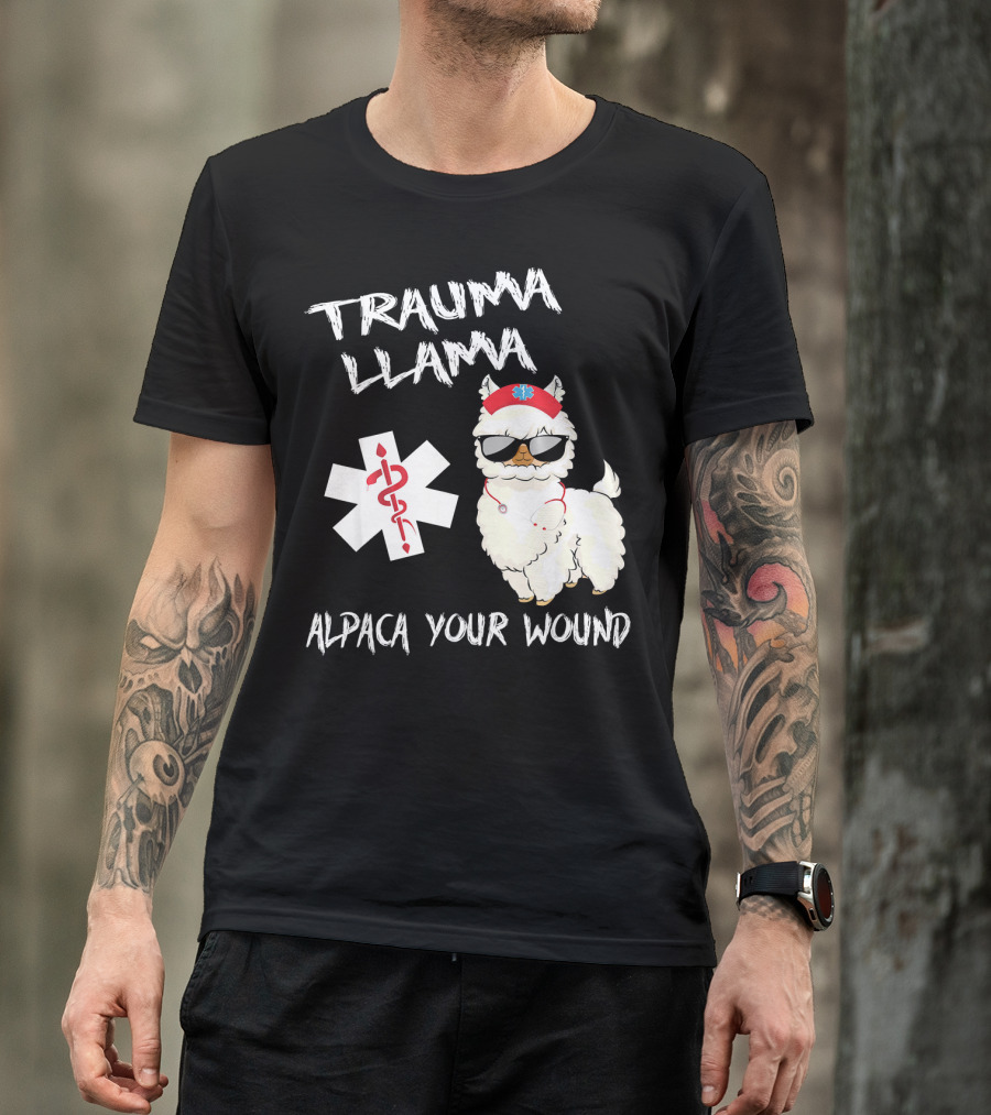 Trauma Llama Alpaca Your Wound Medical Humor Llamalinge With Medical T-Shirt