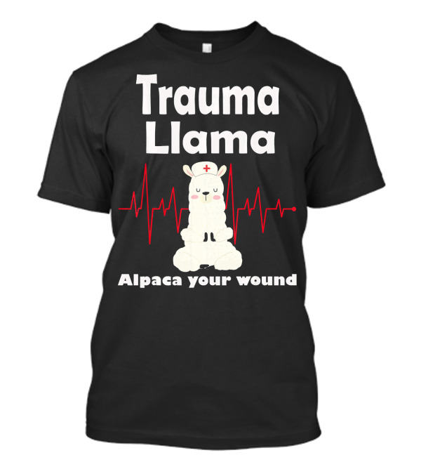 Trauma Llama Alpaca Your Wound Nurse Humor ECG Heartbeat T-Shirt