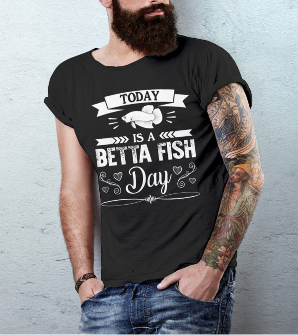 Today Is A Betta Fish Day With Hearts And Decorative Elements T-Shirt