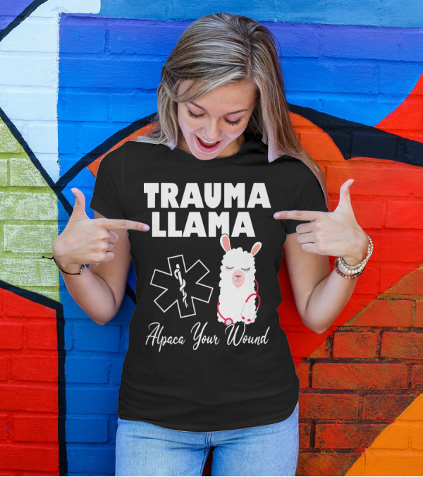 Trauma Llama Alpaca Your Wound Nurse Fun Medical Humor T-Shirt