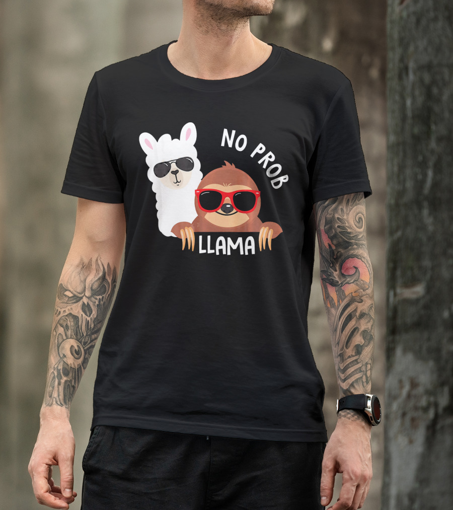 No Prob Llama Llama Sloth With Sunglasses T-Shirt