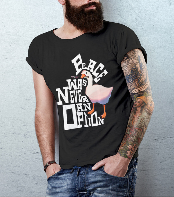 Peace Was Never An Option Funny Goose With Knife T-Shirt