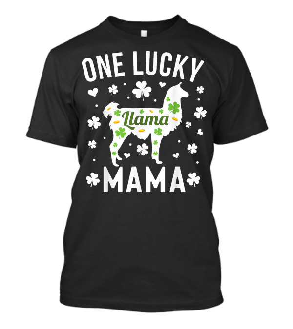 One Lucky Llama Mama St Patricks Day Shamrocks T-Shirt