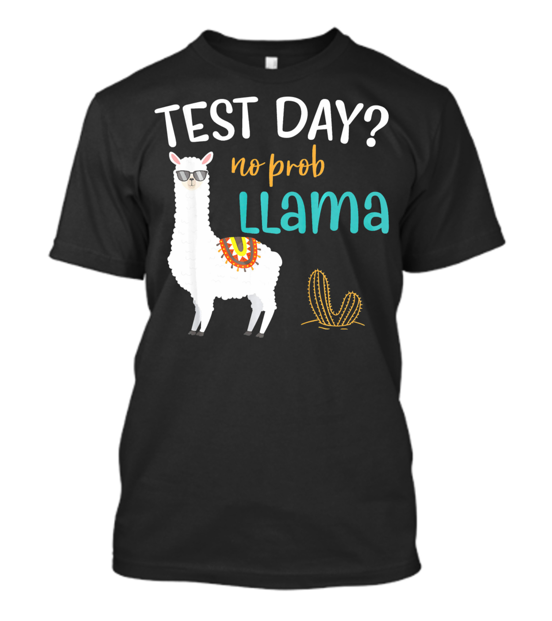 Test Day No Prob Llama Teacher Exam Testing T-Shirt