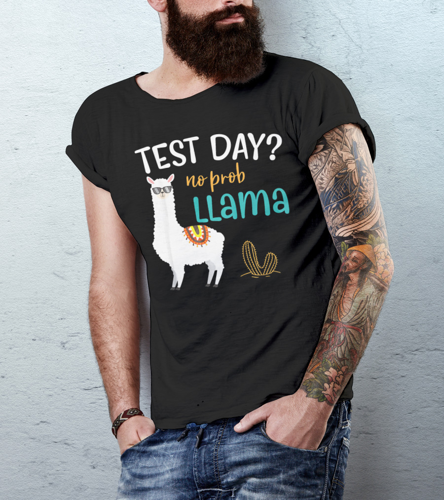 Test Day No Prob Llama Teacher Exam Testing T-Shirt