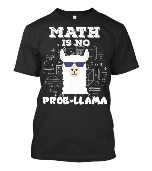 Math Is No Prob-Llama Back To School T-Shirt