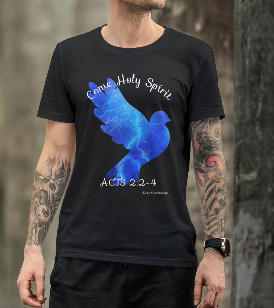 Come Holy Spirit Dove Acts 2:2-4 Vine And Anchor T-Shirt