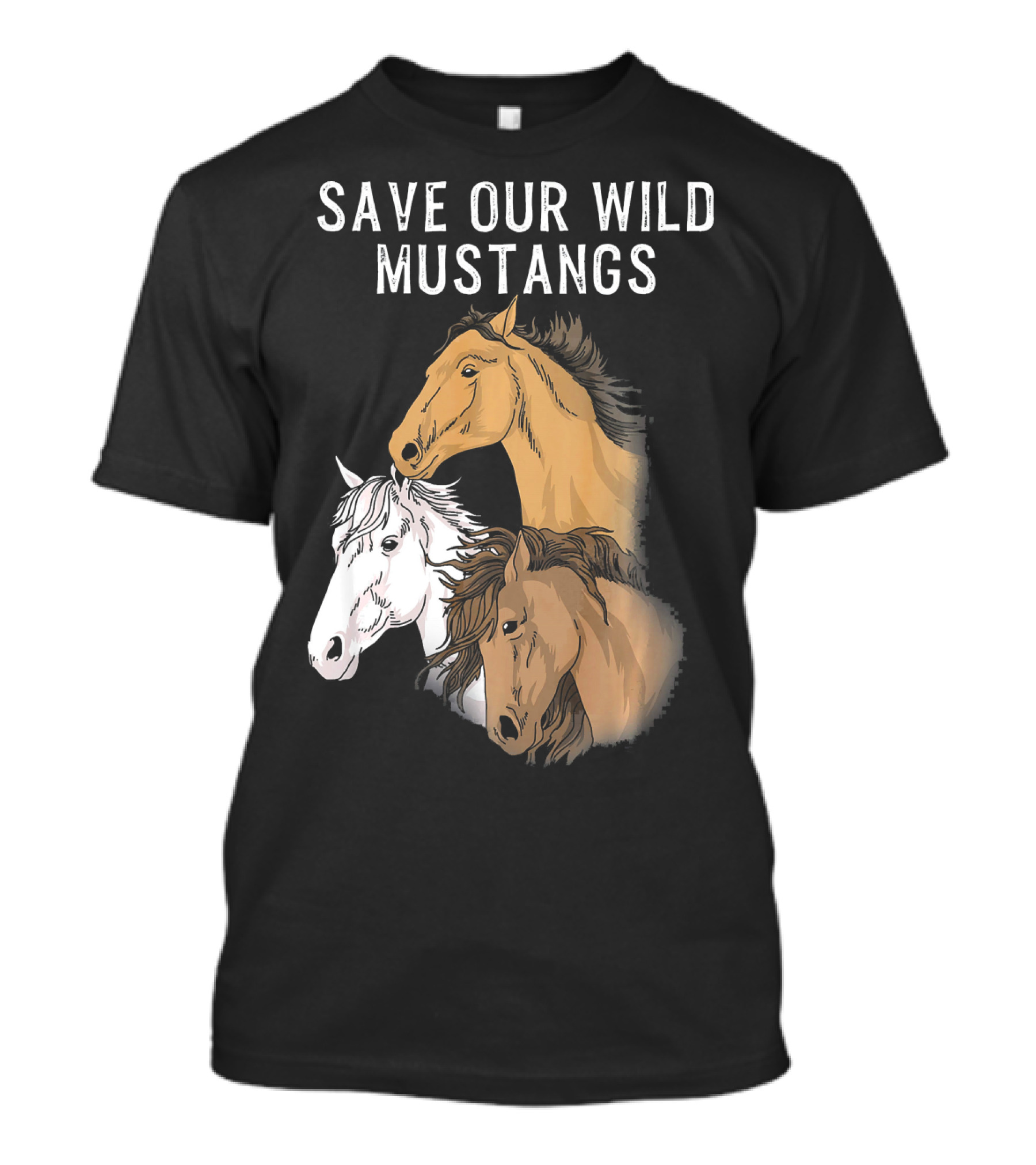 Save Our Wild Mustangs Wild Horse Wild T-Shirt