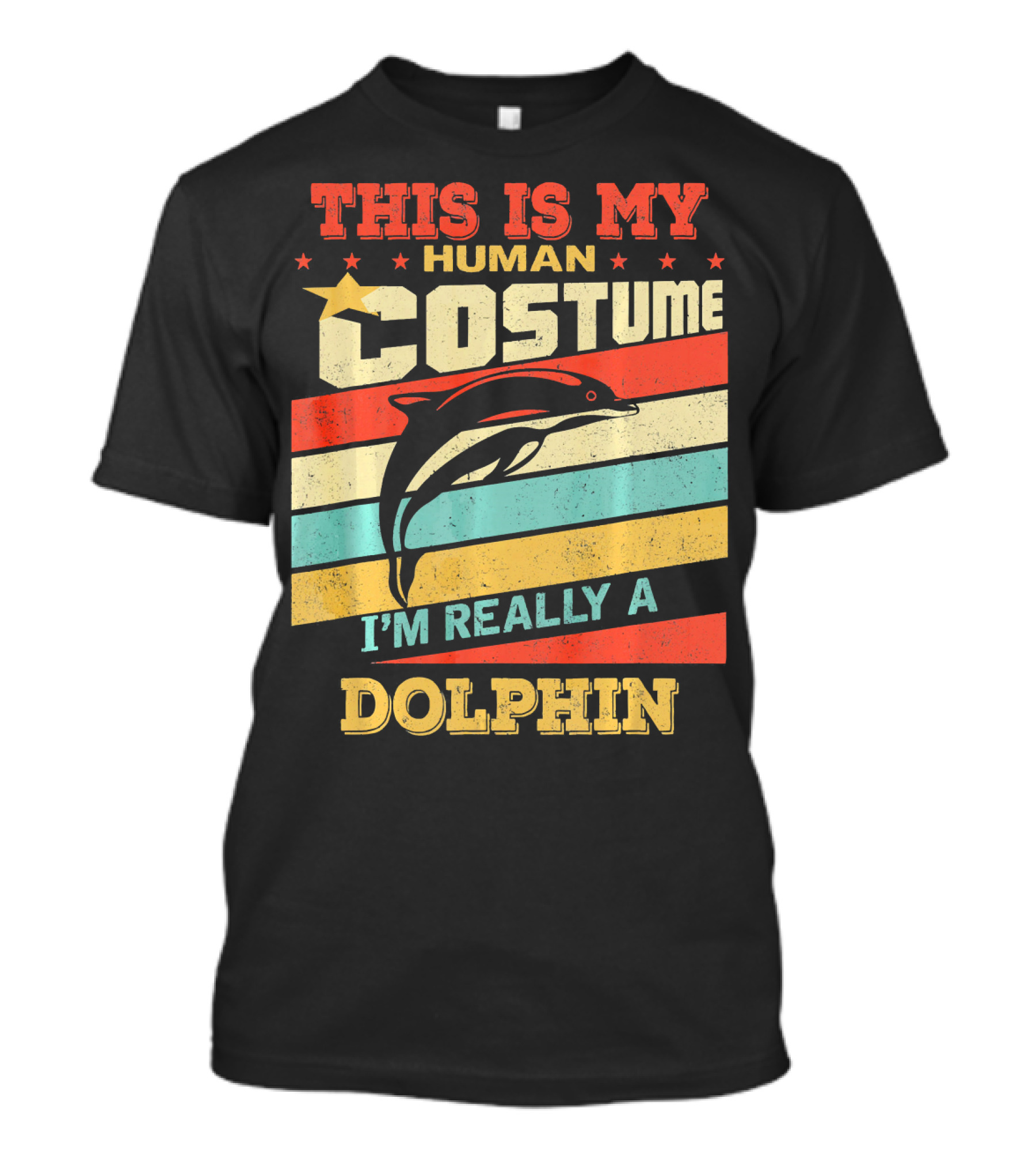 This Is My Human Costume I'm Really A Dolphin Retro Vintage Hall T-Shirt