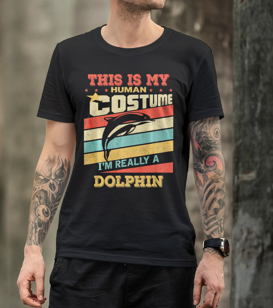 This Is My Human Costume I'm Really A Dolphin Retro Vintage Hall T-Shirt