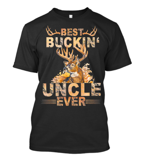 Best Buckin' Uncle Ever Deer Huntin' T-Shirt