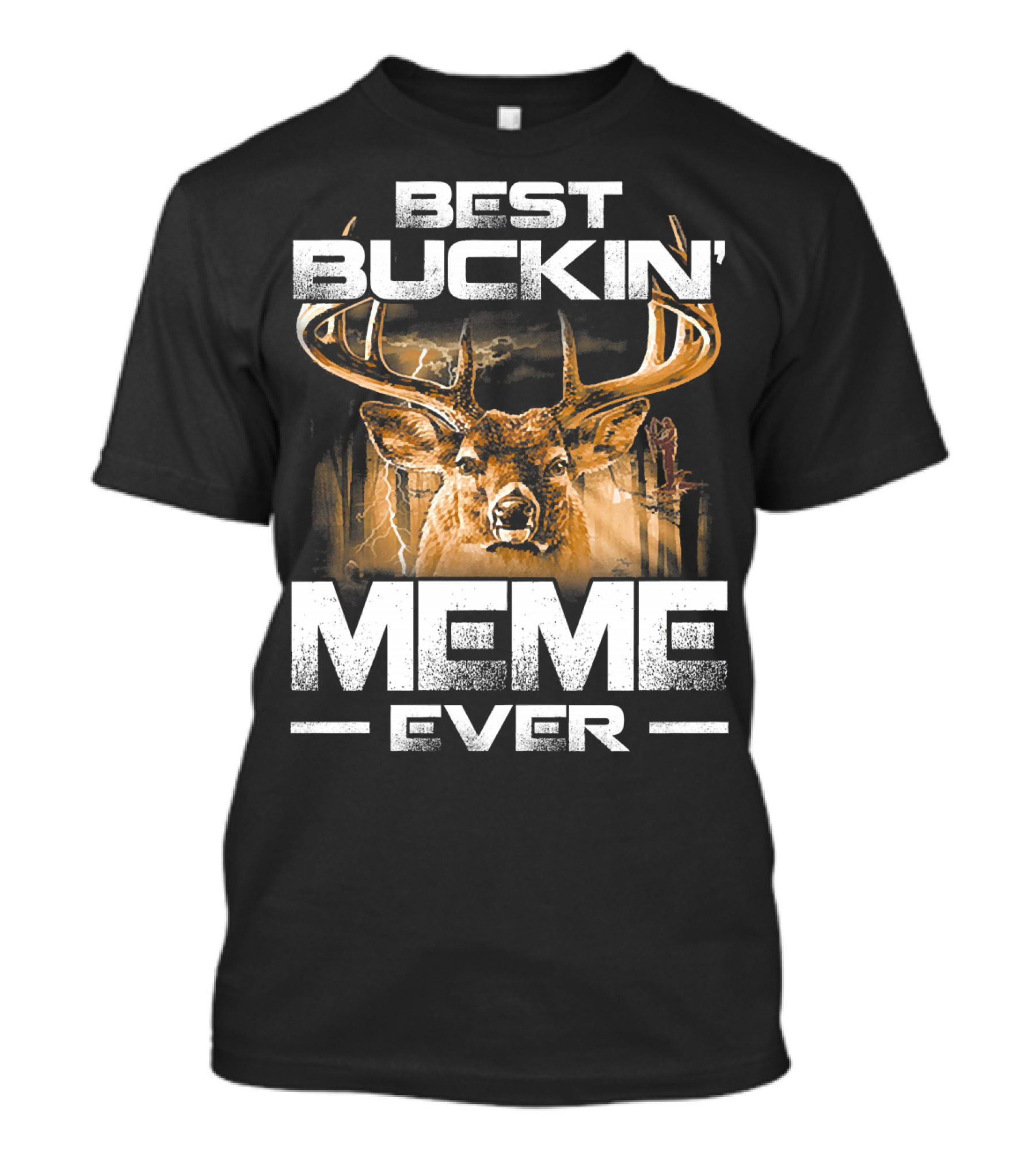 Best Buckin Meme Ever Deer Hunting Stag Lightning Scene T-Shirt