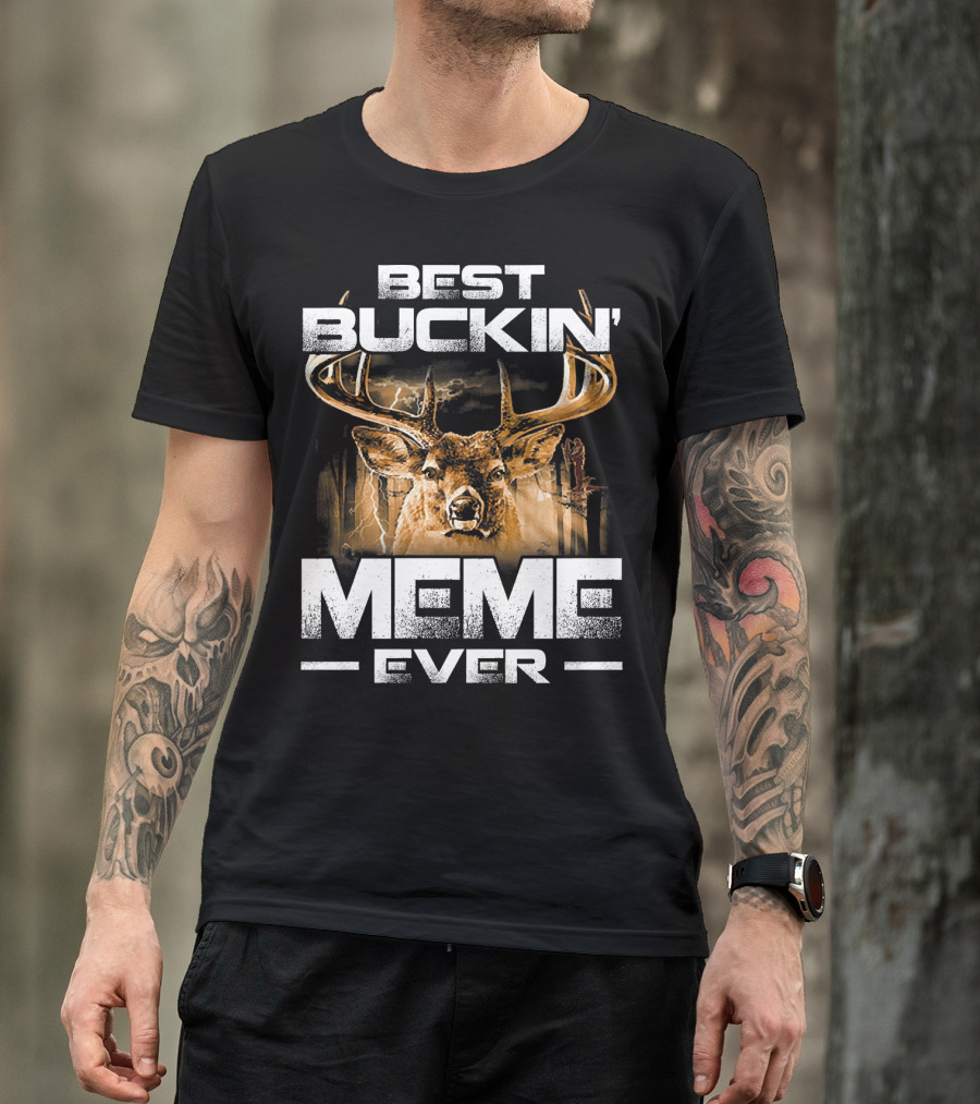 Best Buckin Meme Ever Deer Hunting Stag Lightning Scene T-Shirt
