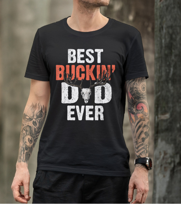 Best Buckin Dad Ever Deer Huntin Skull Antlers T-Shirt