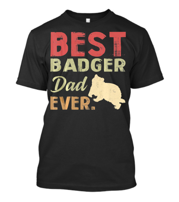 Best Badger Dad Ever Badger T-Shirt