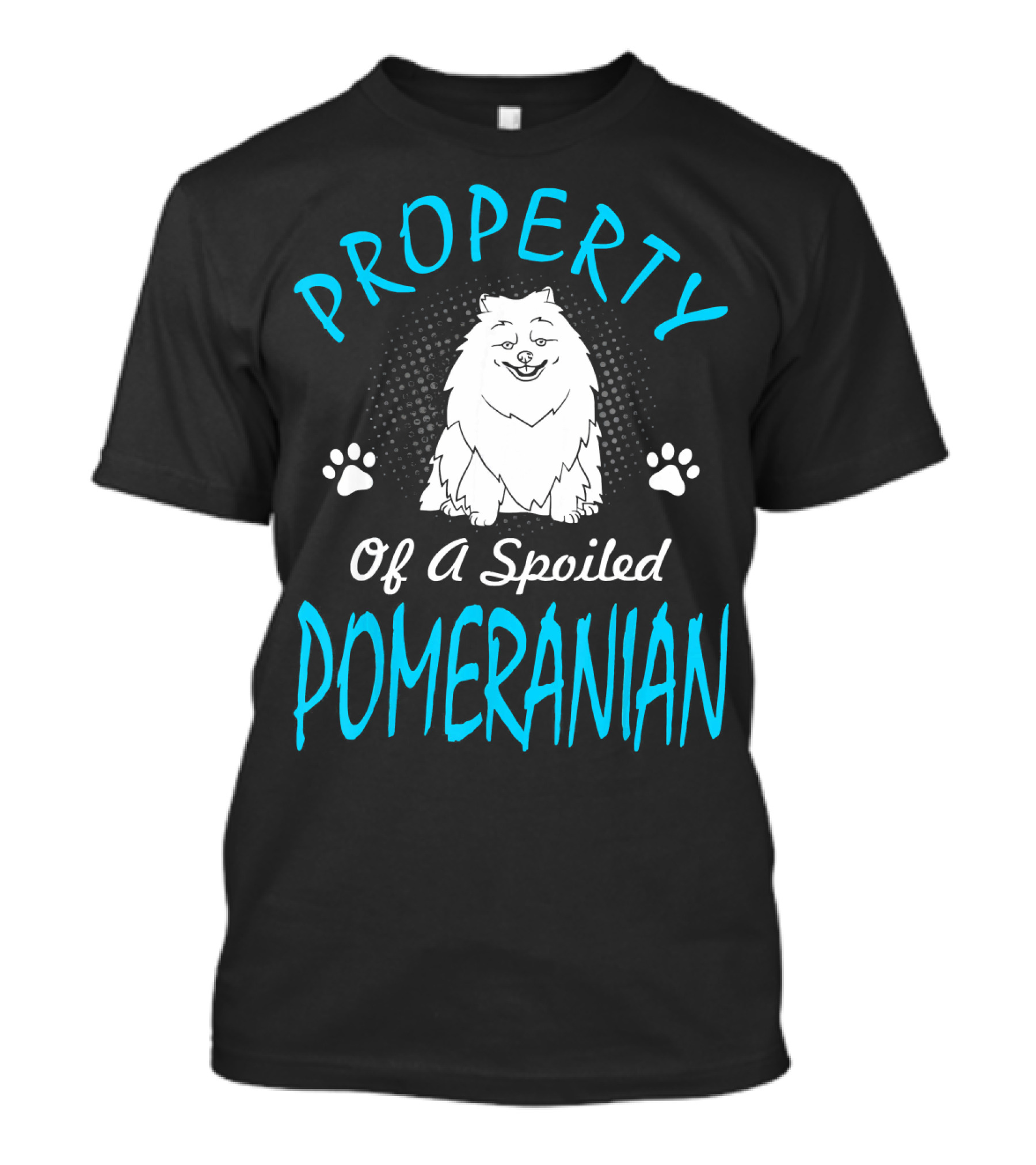 PROPERTY OF A SPOILED POMERANIAN T-Shirt