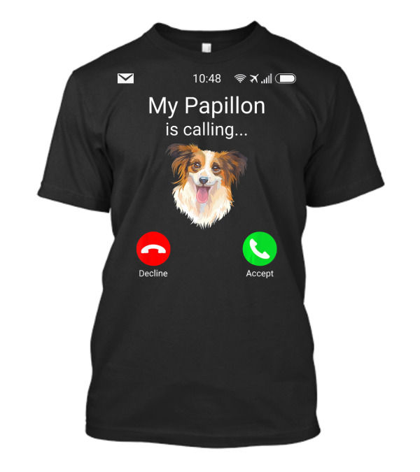 My Papillon Is Calling Decline Accept T-Shirt