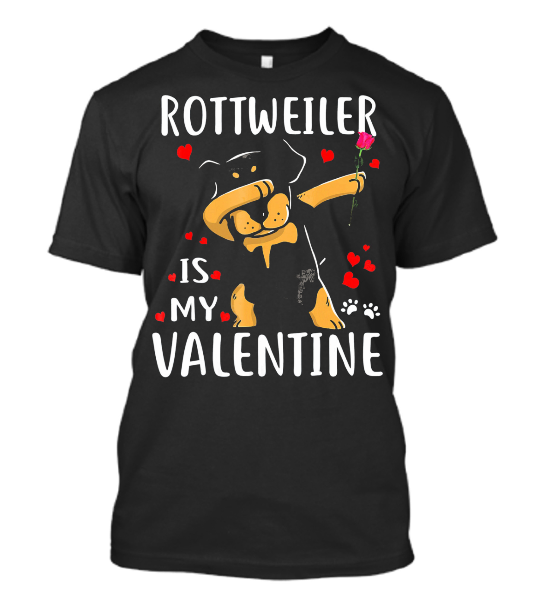 Rottweiler Is My Valentine With Hearts And Paw Prints T-Shirt