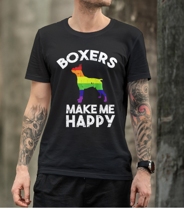 Boxers Make Me Happy Rainbow Boxer Dog Love T-Shirt