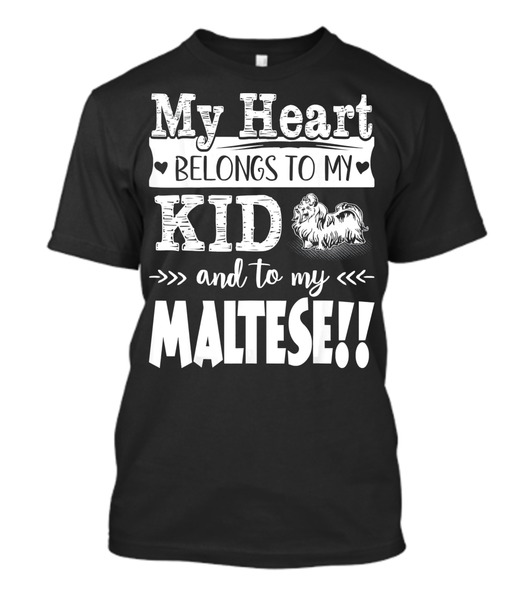 My Heart Belongs To My Kid And To My Maltese T-Shirt