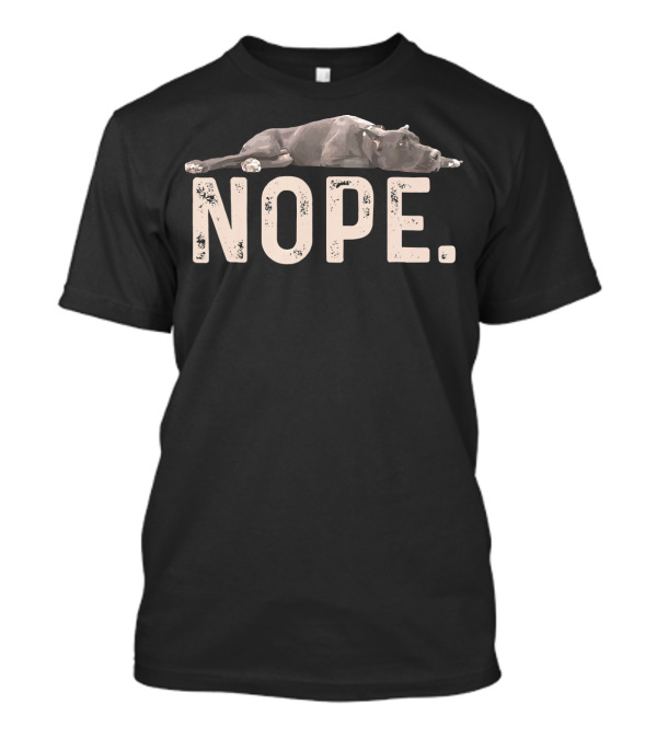 Nope Lazy Great Dane Lying Down T-Shirt