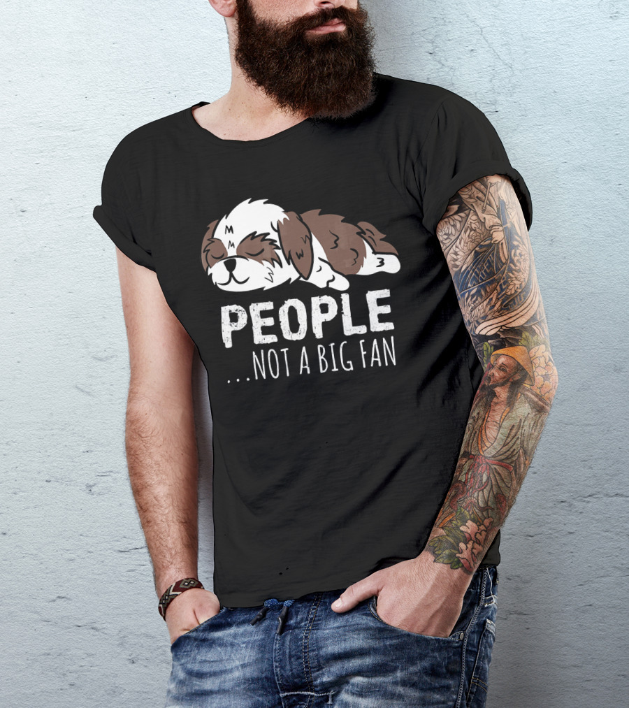 People Not A Big Fan Shih Tzu Sleeping T-Shirt
